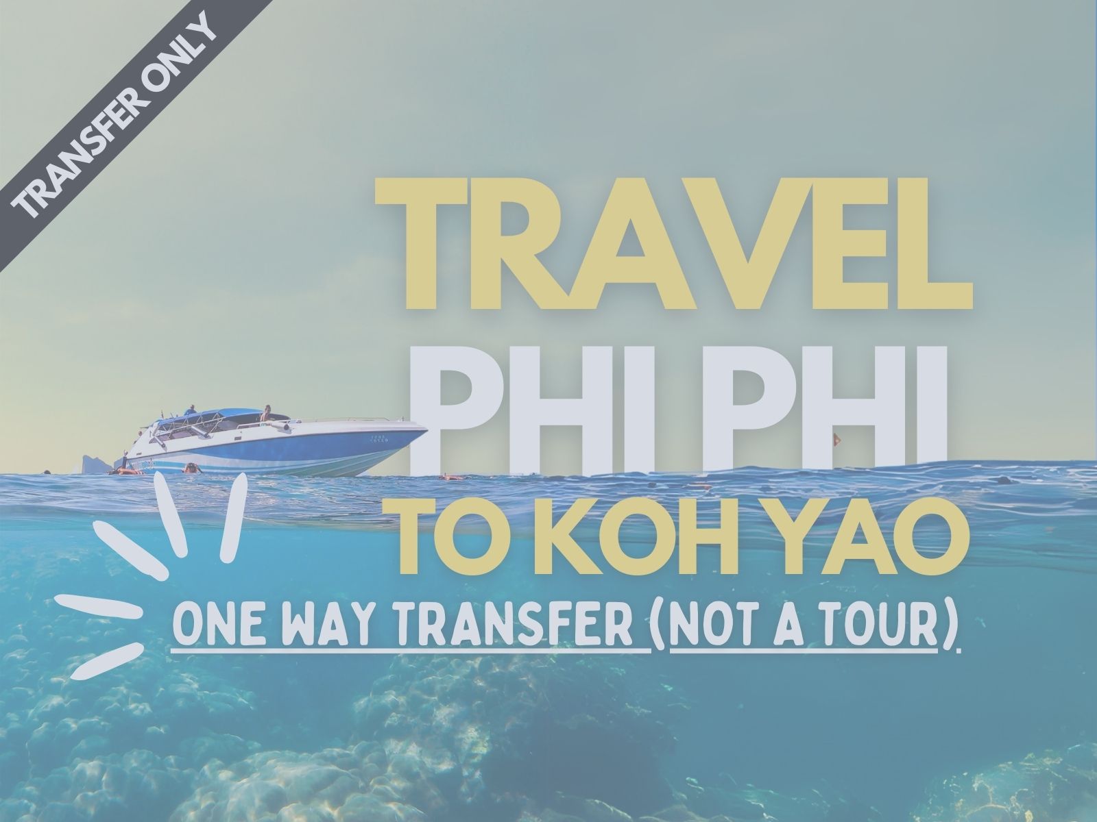 One way speedboat transfer travel ticket from Phi Phi Island to either Koh Yao or Koh Yai on Noi Isalnds. Not a tour, phi phi tour not included one way travel ticket only
